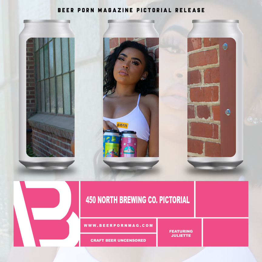 450 NORTH BREWING CO. PICTORIAL PT.3 W/&nbsp;JULIETTE.