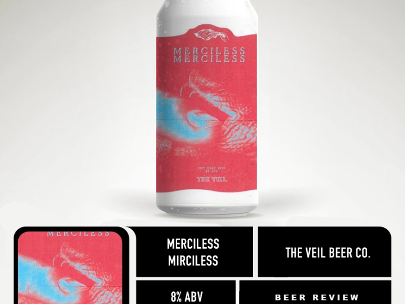THE VEIL BREWING CO. – MERCILESS&nbsp;MERCILESS.