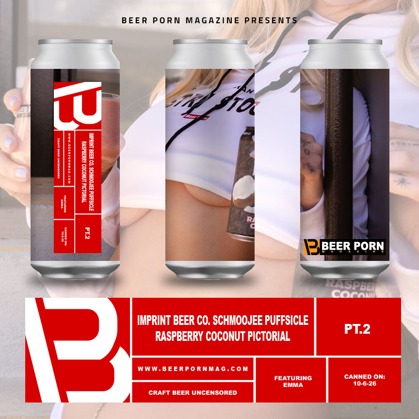 IMPRINT BEER CO. SCHMOOJEE PUFFSICLE RASPBERRY COCONUT PICTORIAL  PART 2.